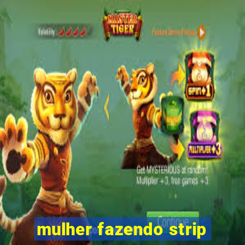 mulher fazendo strip